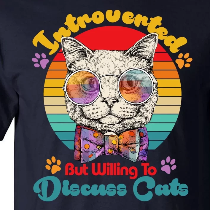 Funny Retro Hippy Hipster Glasses Cat Introverted But Willing To Discuss Cats Tall T-Shirt