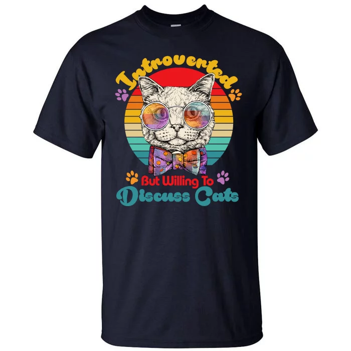 Funny Retro Hippy Hipster Glasses Cat Introverted But Willing To Discuss Cats Tall T-Shirt