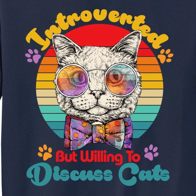 Funny Retro Hippy Hipster Glasses Cat Introverted But Willing To Discuss Cats Tall Sweatshirt