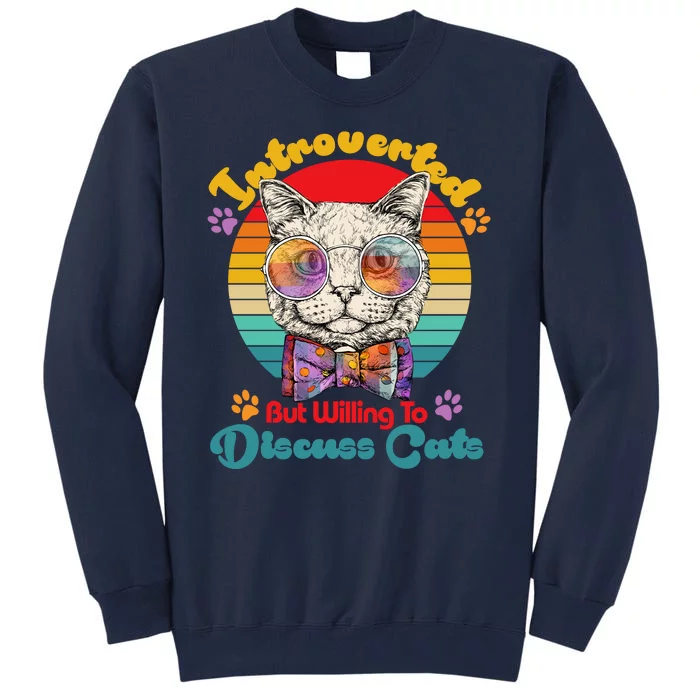 Funny Retro Hippy Hipster Glasses Cat Introverted But Willing To Discuss Cats Tall Sweatshirt