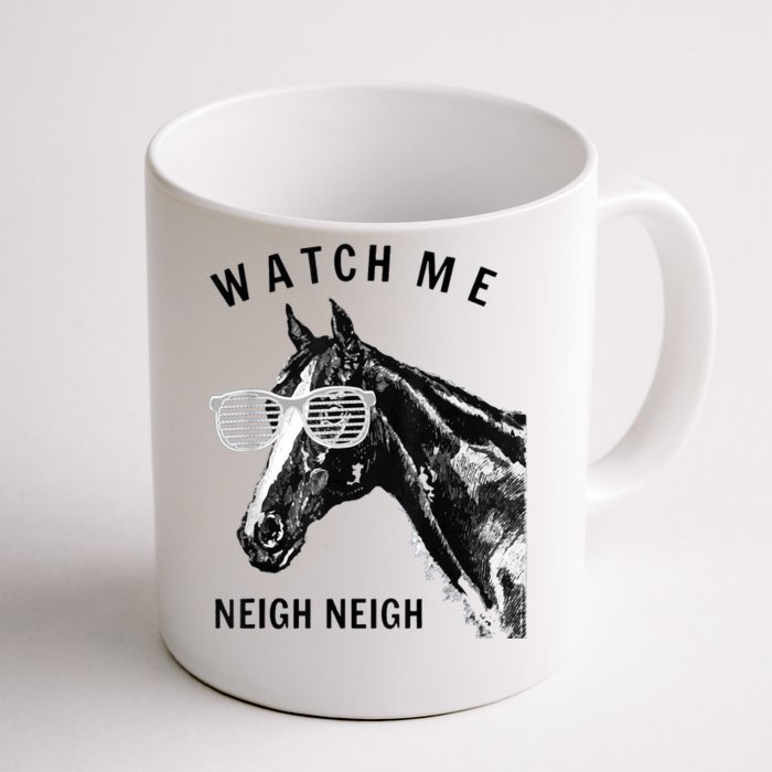 Funny Race Horse Gift Watch Me Neigh Neigh Gift Front & Back Coffee Mug