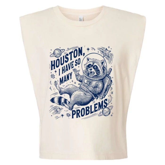 Funny Raccoon Houston I Have So Many Problems Garment-Dyed Women's Muscle Tee