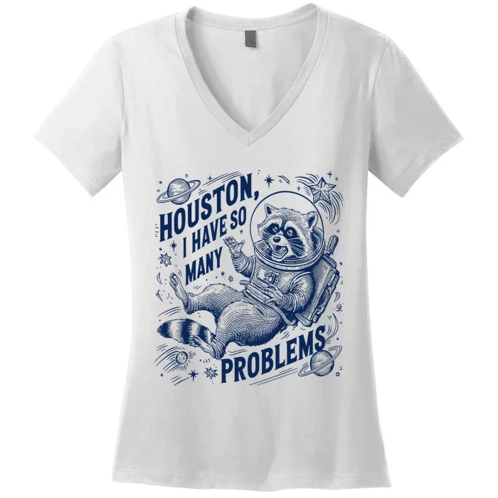 Funny Raccoon Houston I Have So Many Problems Women's V-Neck T-Shirt