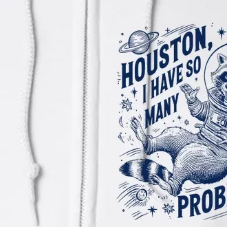 Funny Raccoon Houston I Have So Many Problems Full Zip Hoodie