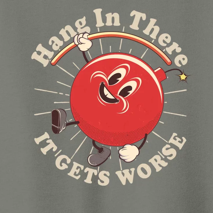 Funny Retro Hang In There It Gets Worse Toddler T-Shirt