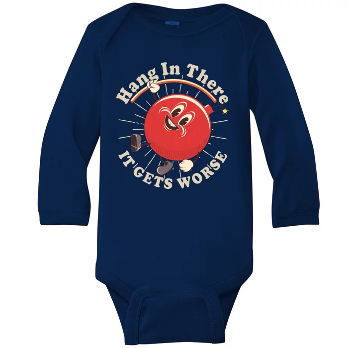 Funny Retro Hang In There It Gets Worse Baby Long Sleeve Bodysuit