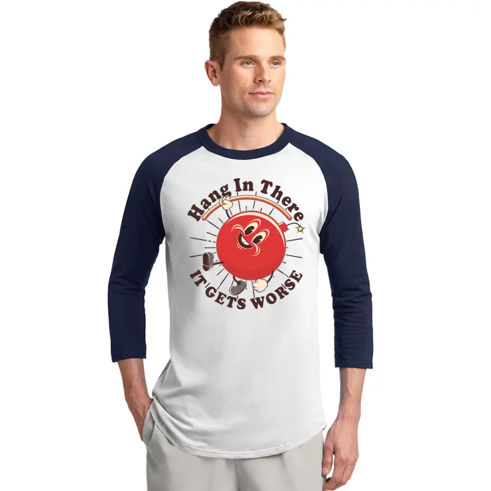 Funny Retro Hang In There It Gets Worse Baseball Sleeve Shirt