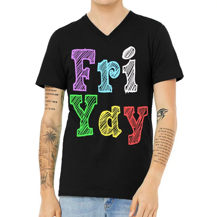 Fri Yay School Weekend Love Fridays V-Neck T-Shirt