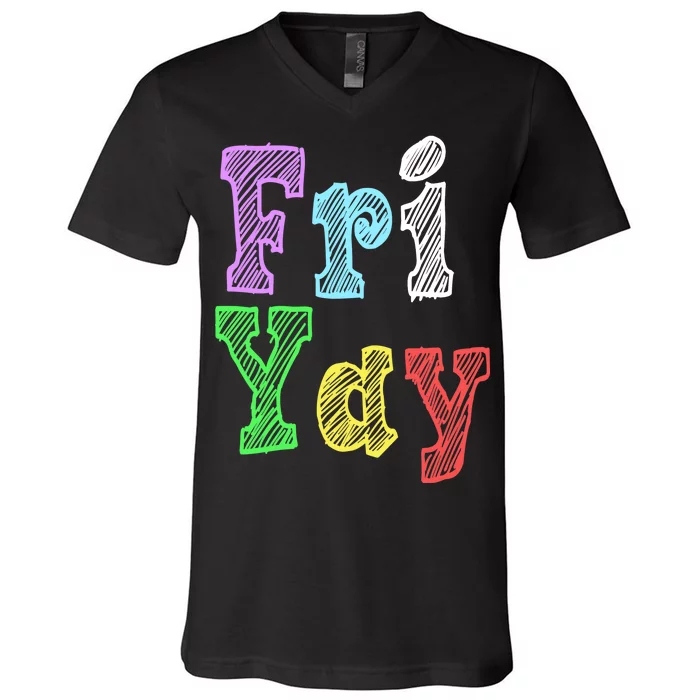 Fri Yay School Weekend Love Fridays V-Neck T-Shirt