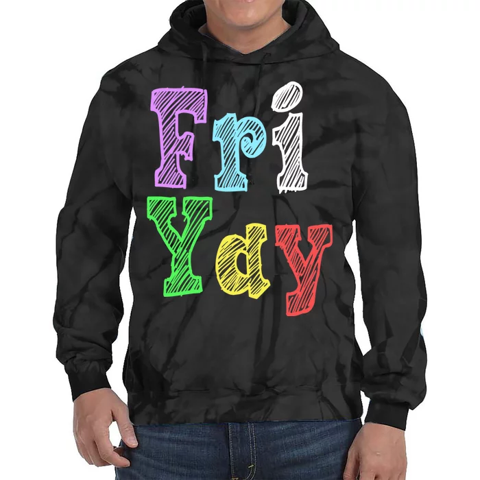 Fri Yay School Weekend Love Fridays Tie Dye Hoodie