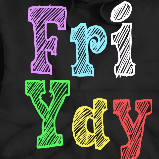 Fri Yay School Weekend Love Fridays Tie Dye Hoodie