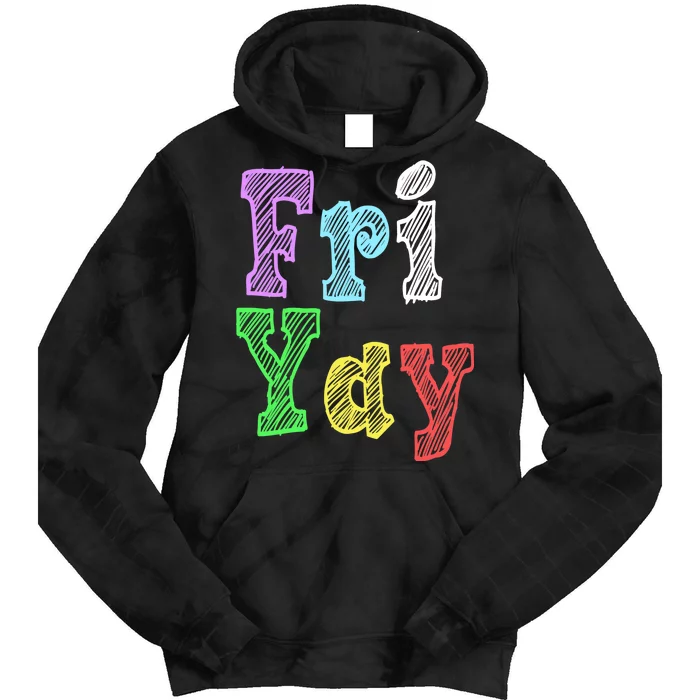 Fri Yay School Weekend Love Fridays Tie Dye Hoodie