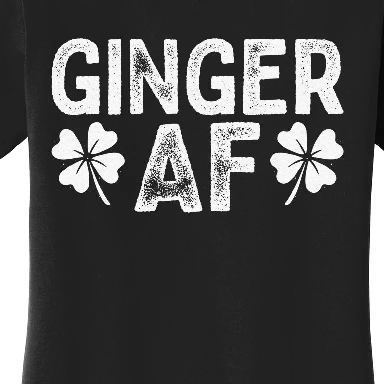 Funny Redhead Irish Ginger AF St Patricks Day Drinking Women Women's T-Shirt