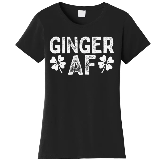 Funny Redhead Irish Ginger AF St Patricks Day Drinking Women Women's T-Shirt