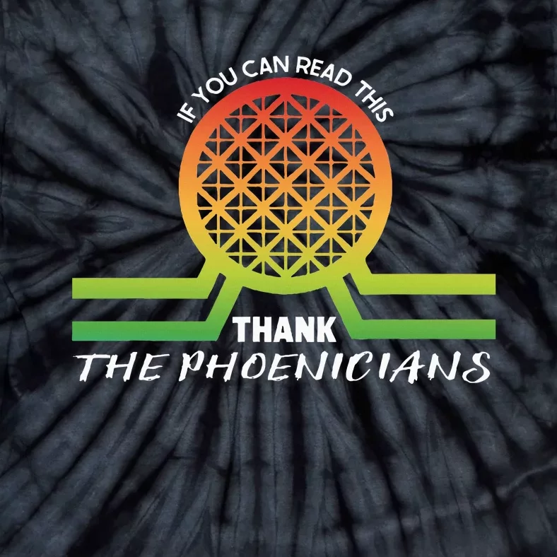 Funny Reading If You Can Read This Thank Phoenicians Lover Tie-Dye T-Shirt