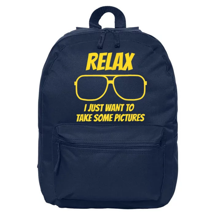 Funny Relax I Just Want To Take Some Pictures Funny Saying Humor Saying 16 in Basic Backpack