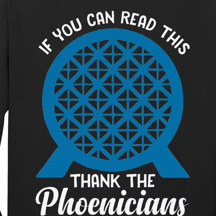 Funny Reading If You Can Read This Thank Phoenicians Lover Tall Long Sleeve T-Shirt