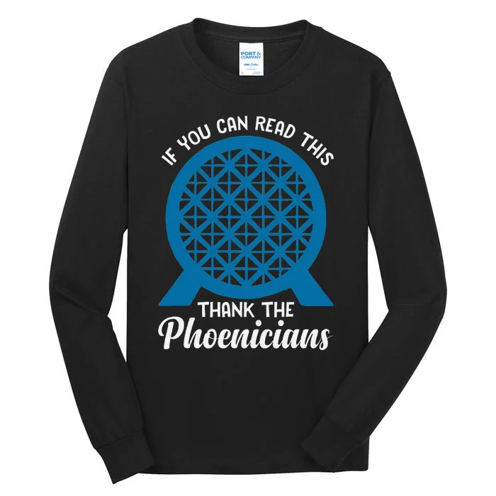 Funny Reading If You Can Read This Thank Phoenicians Lover Tall Long Sleeve T-Shirt