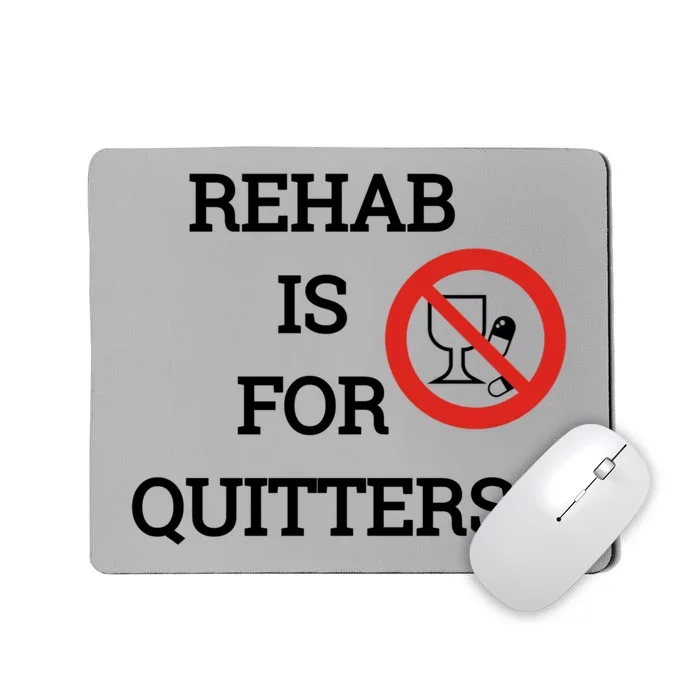 Funny Rehab Is For Quitters Ing Meaningful Gift Mousepad