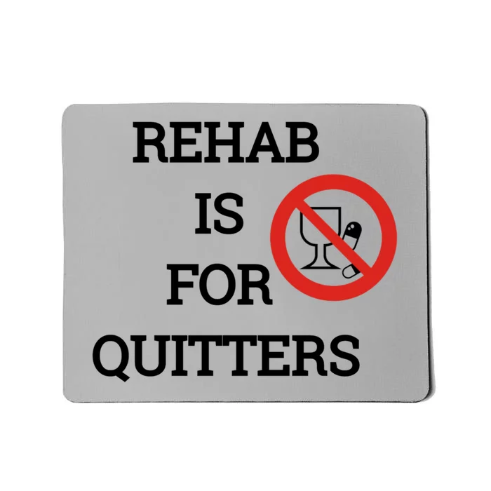 Funny Rehab Is For Quitters Ing Meaningful Gift Mousepad