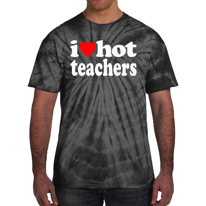 Funny Retro I Love Hot Teachers Vintage I Heart Hot Teacher Tie-Dye T-Shirt