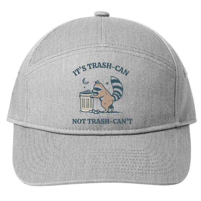 Funny Racoon Its Trash Can Not Trash Cant 7-Panel Snapback Hat