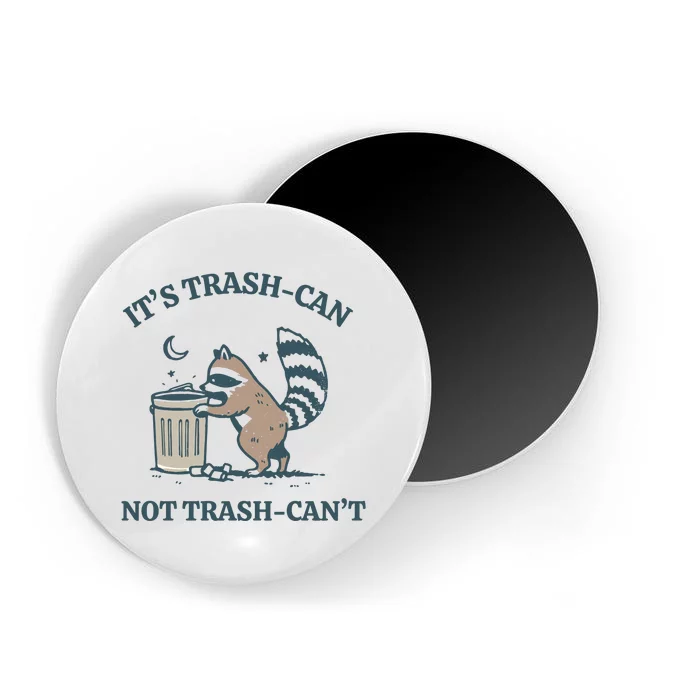 Funny Racoon Its Trash Can Not Trash Cant Magnet