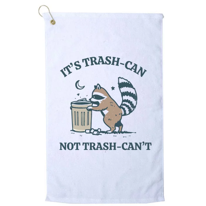 Funny Racoon Its Trash Can Not Trash Cant Platinum Collection Golf Towel