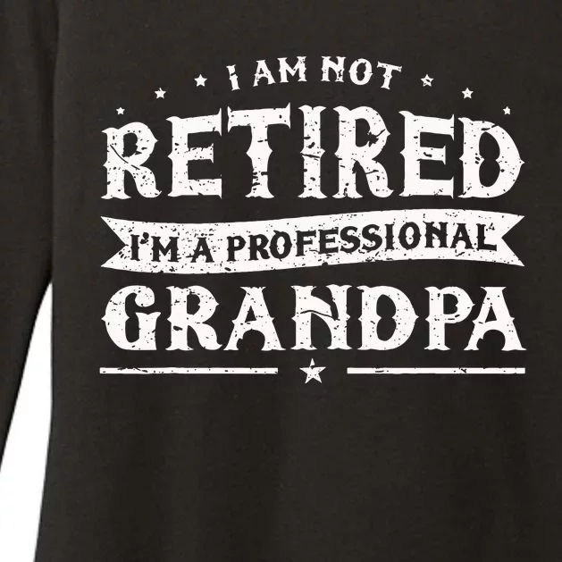 Funny Retiree Im Not Retired Im A Professional Grandpa Womens CVC Long Sleeve Shirt