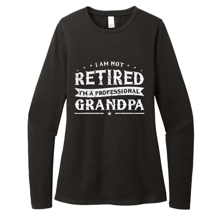 Funny Retiree Im Not Retired Im A Professional Grandpa Womens CVC Long Sleeve Shirt