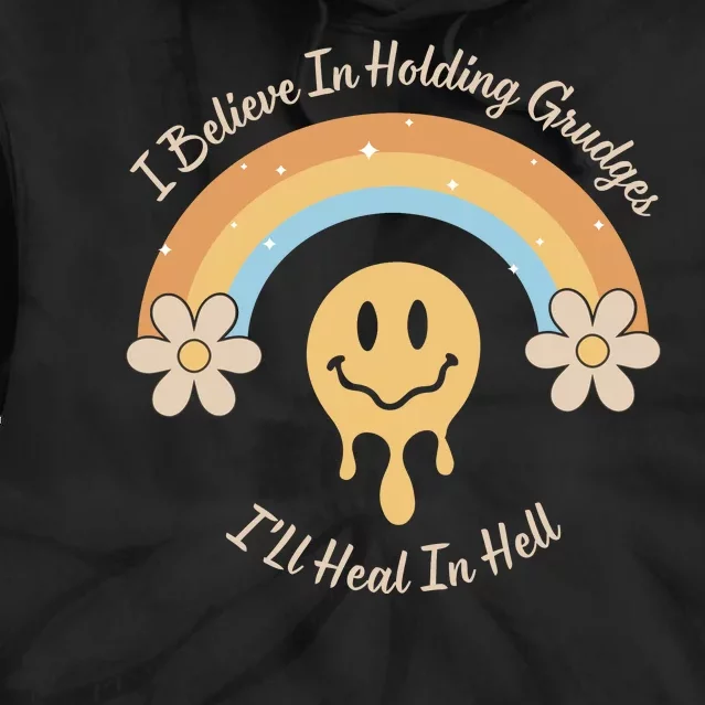 Funny Rainbow I Believe In Holding Grudges Ill Heal In Hell Tie Dye Hoodie