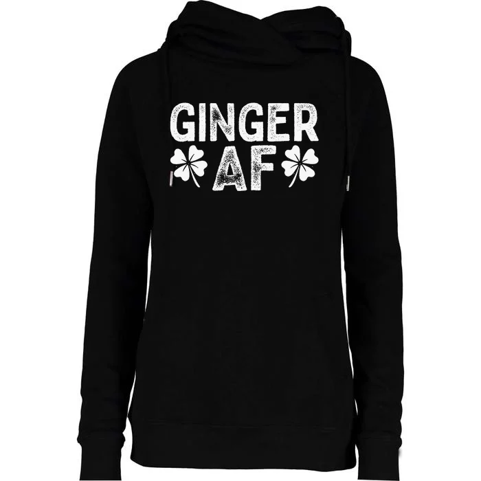 Funny Redhead Irish Ginger AF St Patricks Day Drinking Womens Funnel Neck Pullover Hood