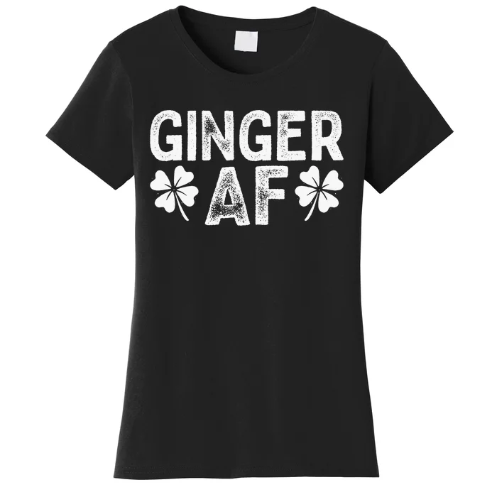 Funny Redhead Irish Ginger AF St Patricks Day Drinking Women's T-Shirt