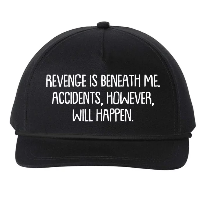 Funny Revenge Is Beneath Me Accidents However Will Happen Snapback Five-Panel Rope Hat