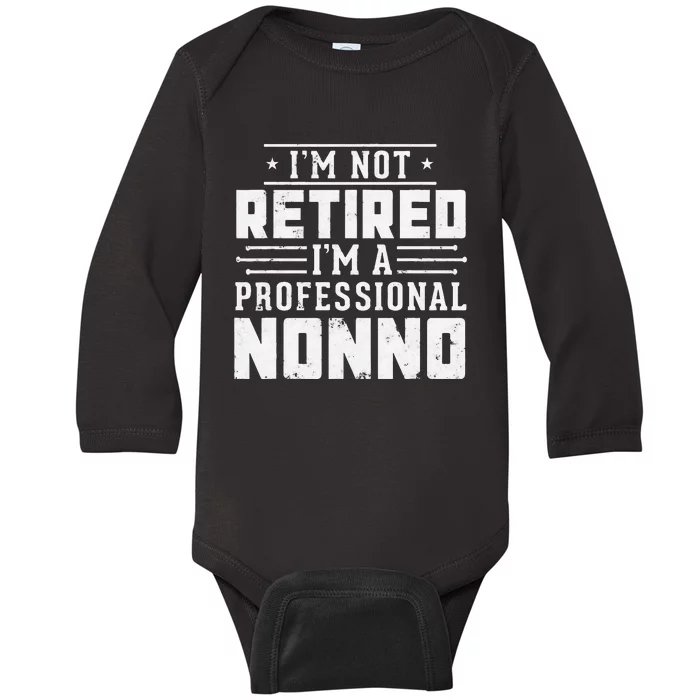 Funny Retirement I'm Not Retired I'm A Professional Nonno Baby Long Sleeve Bodysuit