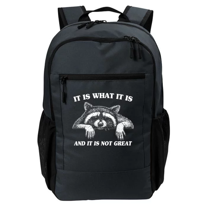 Funny Raccoon It Is What It Is And It Is Not Great Daily Commute Backpack