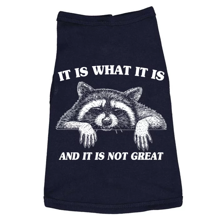 Funny Raccoon It Is What It Is And It Is Not Great Doggie Tank