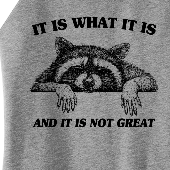 Funny Raccoon It Is What It Is And It Is Not Great Women’s Perfect Tri Rocker Tank