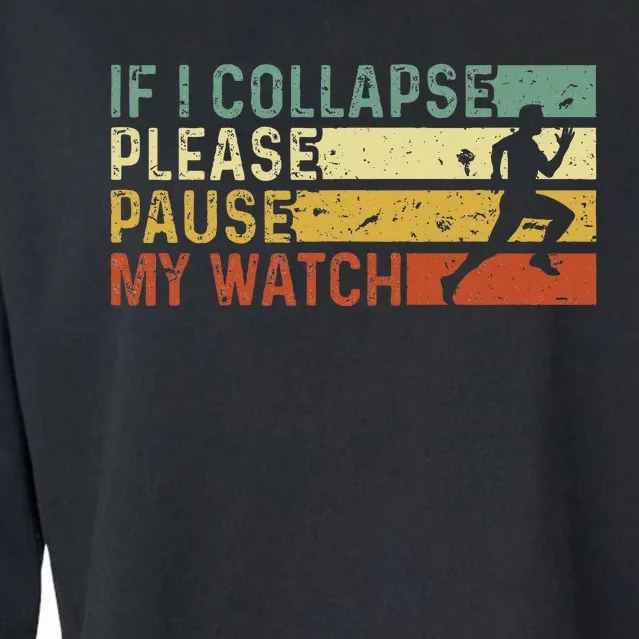 Funny Runner If I Collapse Please Pause My Watch Running Cropped Pullover Crew