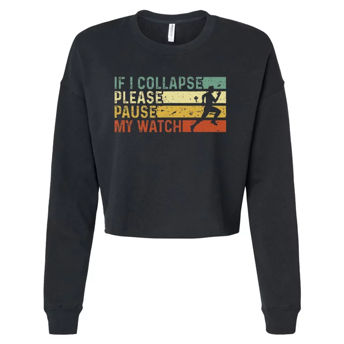 Funny Runner If I Collapse Please Pause My Watch Running Cropped Pullover Crew