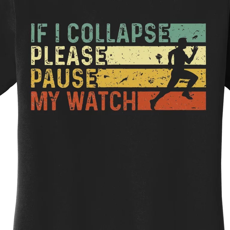 Funny Runner If I Collapse Please Pause My Watch Running Women's T-Shirt