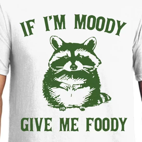 Funny Raccoon If Im Moody Give Me Foody Gift Pajama Set