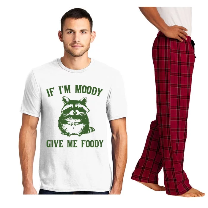 Funny Raccoon If Im Moody Give Me Foody Gift Pajama Set