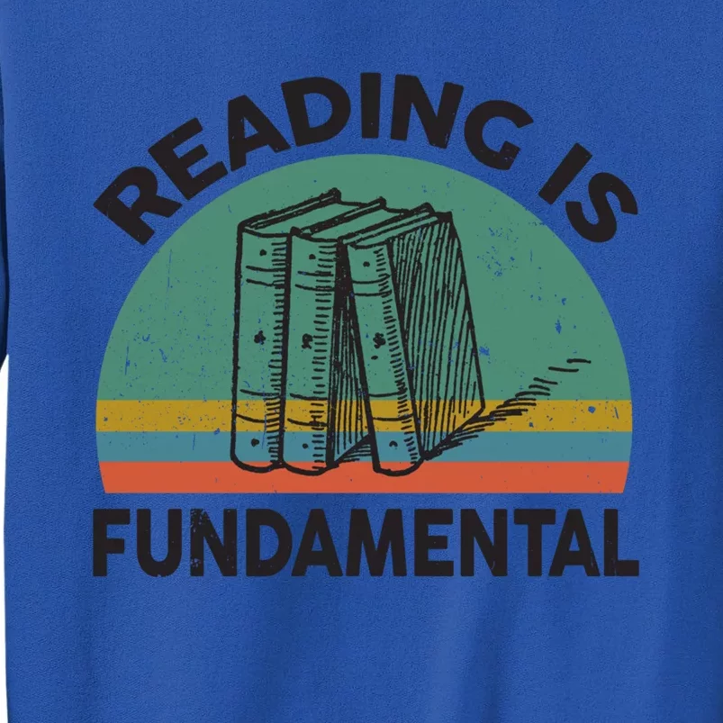 Funny Reading Is Fundatal For Teacher Nerdy Book Lover Gift Tall Sweatshirt