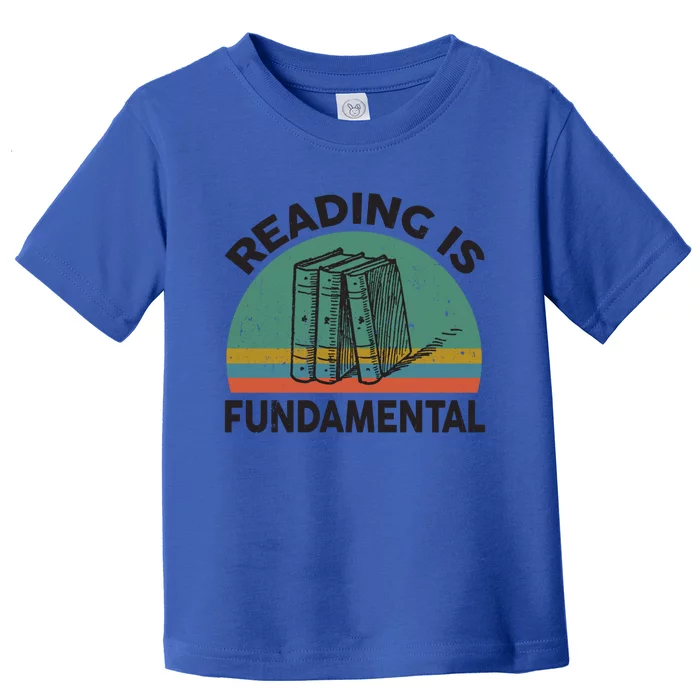 Funny Reading Is Fundatal For Teacher Nerdy Book Lover Gift Toddler T-Shirt