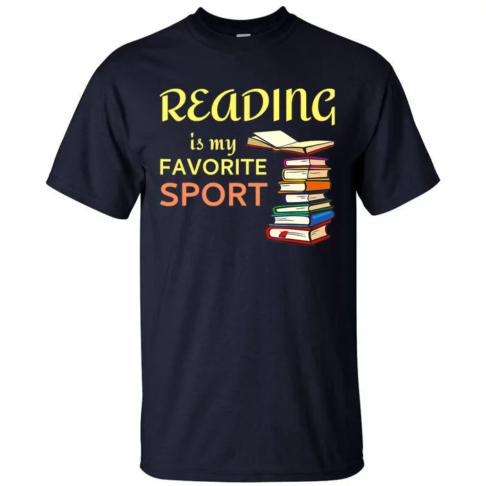 Funny Reading Is My Favorite Sport For Book Lovers Tall T-Shirt