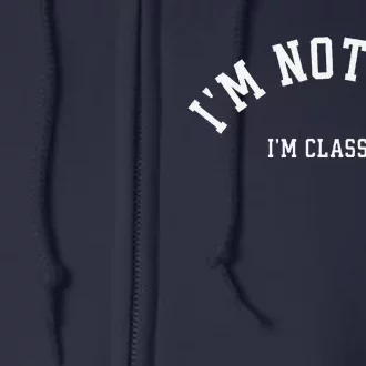 Funny Retirement IM Not Old IM Classic Birthday Full Zip Hoodie