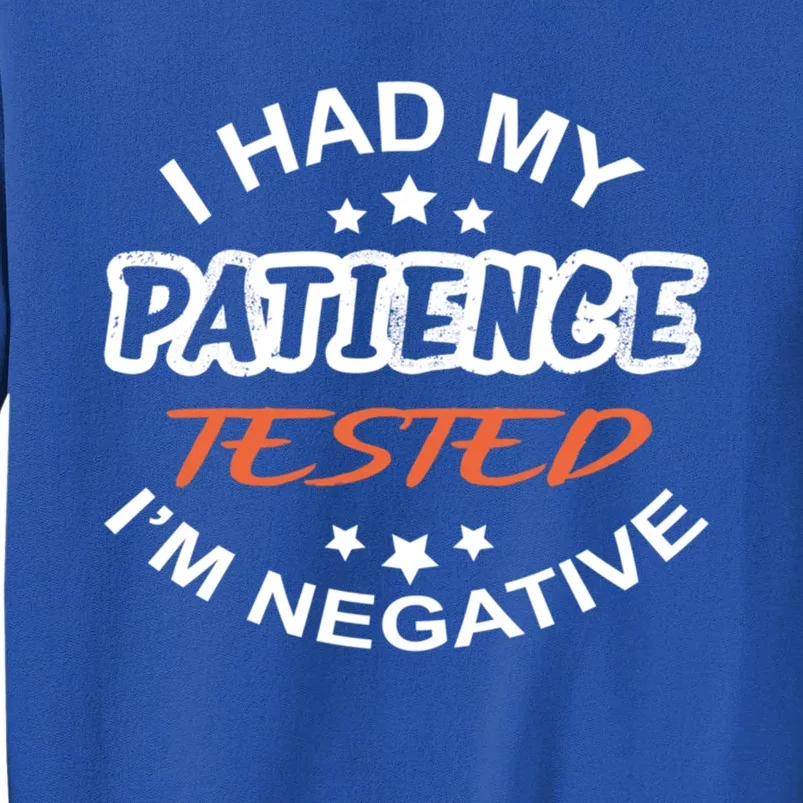 Funny Retro I Had My Patience Tested IM Negative Sarcastic Cute Gift Sweatshirt