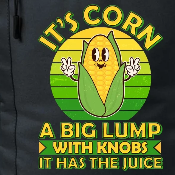 Funny Retro It's Corn A Big Lump With Knobs It Has The Juice Daily Commute Backpack