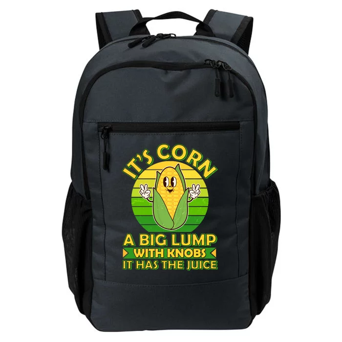 Funny Retro It's Corn A Big Lump With Knobs It Has The Juice Daily Commute Backpack